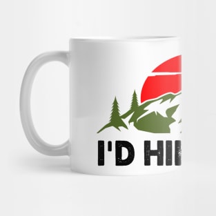 I'd Hike That - Hike Mug